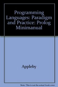 Programming Languages: Paradigm and Practice: Prolog Minimanual