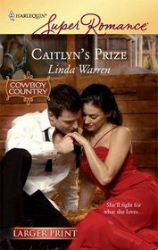 Caitlyn's Prize (Cowboy Country) (Belles of Texas, Bk 1) (Harlequin Superromance, No 1574) (Larger Print)