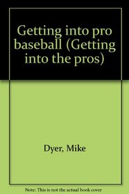Getting into pro baseball (Getting into the pros)