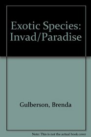 Exotic Species: Invaders in Paradise