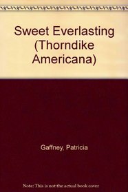 Sweet Everlasting (Thorndike Large Print Americana Series)