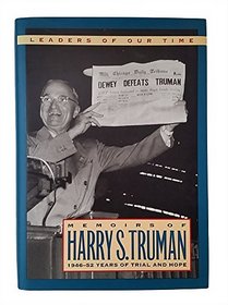 Memoirs by Harry S. Truman: Years of Trial and Hope (Leaders of Our Times Series , Vol 2)