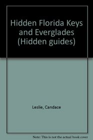 Hidden Florida Keys and Everglades (Hidden guides)