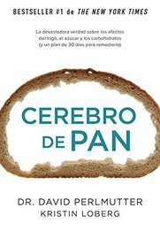 Cerebro de pan: (Grain Brain) (Vintage Espanol) (Spanish Edition)