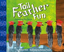 Tail Feather Fun: Counting by Tens (Know Your Numbers) (Know Your Numbers)