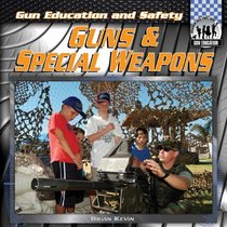 Guns & Special Weapons (Gun Education and Safety)