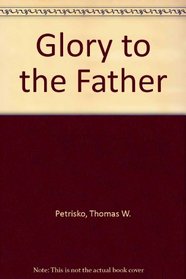 Glory to the Father