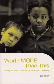 Worth More Than This: Young People Growing Up in Family Poverty