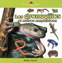 Les grenouilles et autres amphibiens/ Frogs and Other Amphibians (Mini Monde Vivant) (French Edition)