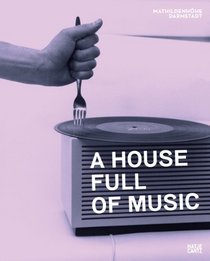 A House Full of Music: Strategies in Music and Art