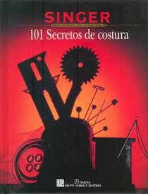 Singer Biblioteca De Costura 101 Secretos de costura (101 Sewing Secrets) (Spanish Edition)
