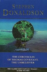 The Chronicles of Thomas Covenant the Unbeliever: Lord Foul's Bane / The Illearth War / The Power that Preserves