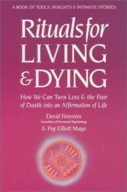 Rituals for Living and Dying: From Life's Wounds to Spiritual Awakening
