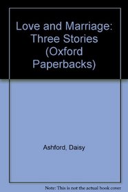 Love and Marriage: Three Stories (Oxford Paperbacks)