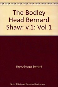 The Bodley Head Bernard Shaw: v.1 (Vol 1)