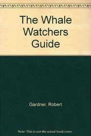 The Whale Watchers' Guide (Messner Guide)