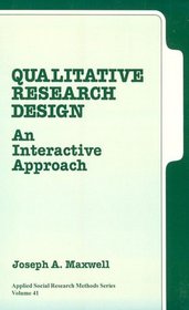 Qualitative Research Design: An Interactive Approach (Applied Social Research Methods)