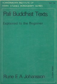 Pali Buddhist Texts Explained to the Beginner. 3rd Ed, Rev (Nordic Institute of Asian Studies)