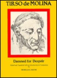 Damned for Despair/El Condenado Por Desconfiado (Hispanic Classics : Golden-Age Drama)