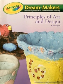 Crayola Dream-Makers: Principles of Art & Design