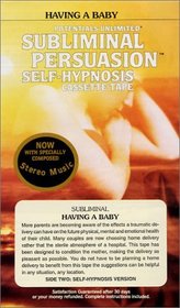 Having a Baby: A Subliminal Persuasion/Self-Hypnosis