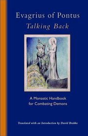 Evagrius of Pontus, Talking Back: A Monastic Handbook for Combating Demons (Cistercian Studies)