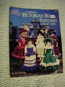 Crocheted Victorian Doll Costumes for 15