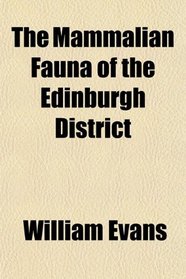 The Mammalian Fauna of the Edinburgh District