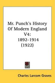 Mr. Punch's History Of Modern England V4: 1892-1914 (1922)