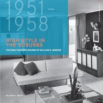 High Style in the Suburbs: The Early Modern Houses of William R. Jenkins