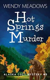 Hot Springs Murder (Alaska Cozy Mystery)