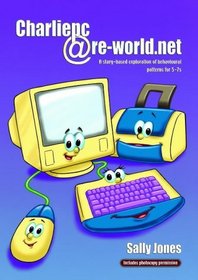 Charliepc@re-world.net: A Computer Story Based Exploration of Behavioural Patterns for 5-7s