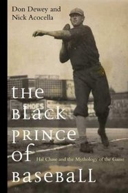 The Black Prince of Baseball : Hal Chase and the Mythology of the Game