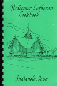 Redeemer Lutheran Cookbook: Indianola, Iowa