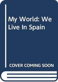 My World: We Live in Spain Level 3