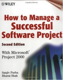 How to Manage a Successful Software Project: With Microsoft(r) Project 2000, 2nd Edition