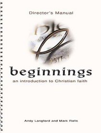 Beginnings - An Introduction to Christian Faith Director's Manual
