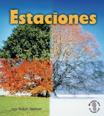 Estaciones/ Seasons (Mi Primer Paso Al Mundo Real - Descubriendo Los Ciclos De La Naturaleza/ First Step Nonfiction - Discovering Nature's Cycles) (Spanish Edition)