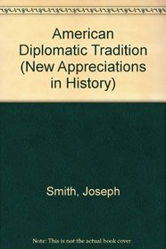 American Diplomatic Tradition (New Appreciations in History)