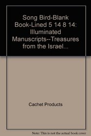 Song Bird-Blank Book-Lined 5 1/4 8 1/4: Illuminated Manuscripts--Treasures from the Israel...