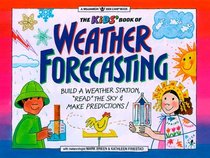 The Kid's Book of Weather Forecasting: Build a Weather Station, 'Read the Sky'  Make Predictions! (Williamson Kids Can! Series)