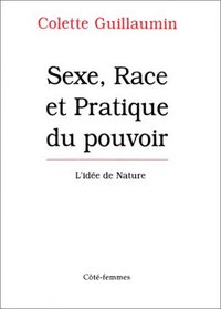 Sexe, race et pratique du pouvoir: L'idee de nature (Recherches) (French Edition)