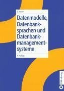 Datenbankmodelle, Datenbanksprachen und Datenbankmanagementsysteme.