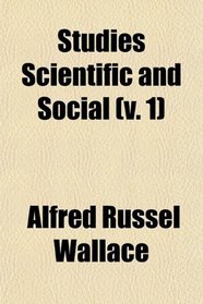 Studies Scientific and Social (v. 1)