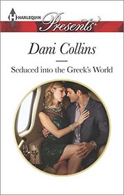 Seduced into the Greek's World (Harlequin Presents, No 3343)