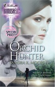 The Orchid Hunter (Silhouette Bombshell, No 35)