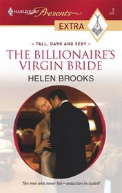 The Billionaire's Virgin Bride (Tall, Dark and Sexy) (Harlequin Presents Extra, No 9)