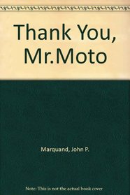 Thank You, Mr.Moto