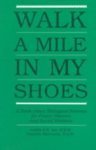 Walk a Mile in My Shoes: A Book About Biological Parents for Foster Parents and Social Workers