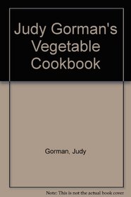 Judy Gorman's Vegetable Cookbook